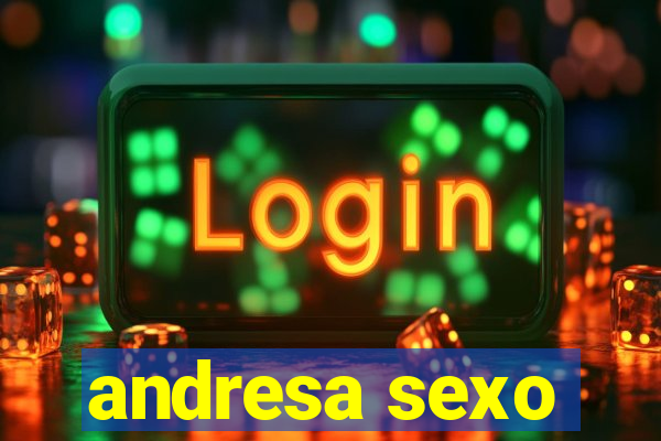 andresa sexo